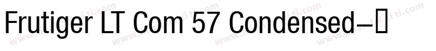Frutiger LT Com 57 Condensed字体转换